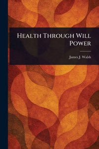 Health Through Will Power - 9781023221276 Health Through Will Power - 9781023221276