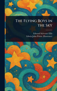 The Flying Boys in the Sky - (Hardback or Cased Book)