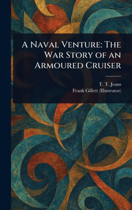 A Naval Venture: The War Story of an Armoured Cruiser - (Hardback or Cased Book)