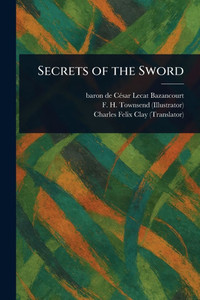 Secrets of the Sword - (Paperback or Softback)