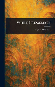 While I Remember - (Hardback or Cased Book)