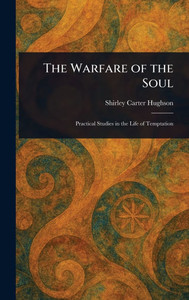 The Warfare of the Soul - (Hardback or Cased Book) The Warfare of the Soul - (Hardback or Cased Book)