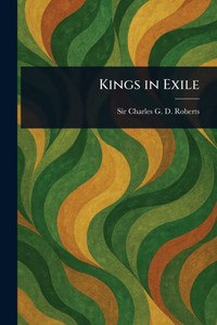 Kings in Exile - (Paperback or Softback) Kings in Exile - (Paperback or Softback)
