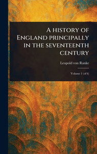 A History of England Principally in the Seventeenth Century - 9781023244640