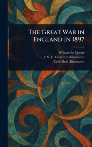 The Great War in England in 1897 - (Hardback or Cased Book)