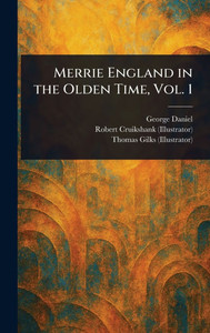 Merrie England in the Olden Time, Vol. 1 - (Hardback or Cased Book)