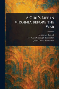 A Girl's Life in Virginia Before the War - (Paperback or Softback)