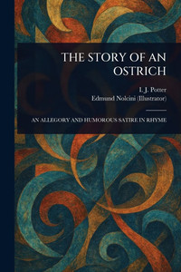The Story of an Ostrich The Story of an Ostrich