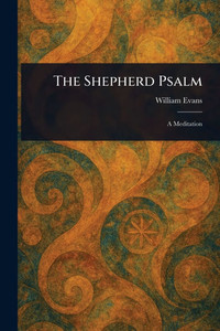 The Shepherd Psalm The Shepherd Psalm