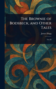 The Brownie of Bodsbeck, and Other Tales - 9781023252386 The Brownie of Bodsbeck, and Other Tales - 9781023252386