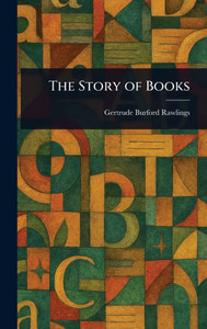 The Story of Books - (Hardback or Cased Book) The Story of Books - (Hardback or Cased Book)