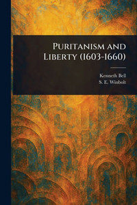 Puritanism and Liberty (1603-1660) - 9781023254113