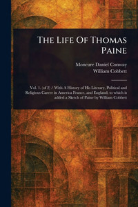 The Life Of Thomas Paine - 9781023260039