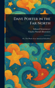 Dave Porter in the Far North - (Hardback or Cased Book) Dave Porter in the Far North - (Hardback or Cased Book)