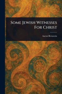 Some Jewish Witnesses For Christ - (Paperback or Softback)