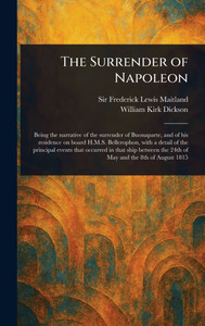 The Surrender of Napoleon - (Hardback or Cased Book)