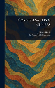 Cornish Saints & Sinners - (Hardback or Cased Book)