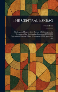 The Central Eskimo - (Hardback or Cased Book) The Central Eskimo - (Hardback or Cased Book)