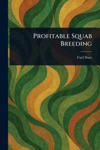 Profitable Squab Breeding - (Paperback or Softback) Profitable Squab Breeding - (Paperback or Softback)