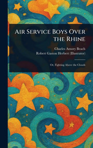 Air Service Boys Over the Rhine - (Hardback or Cased Book)