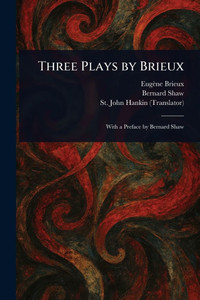 Three Plays by Brieux - (Paperback or Softback) Three Plays by Brieux - (Paperback or Softback)