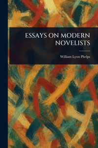 Essays on Modern Novelists - (Paperback or Softback) Essays on Modern Novelists - (Paperback or Softback)