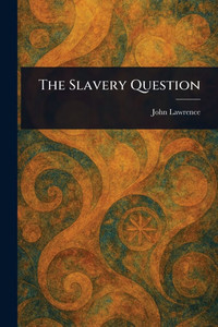 The Slavery Question - (Paperback or Softback)