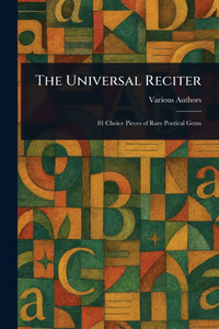 The Universal Reciter - (Paperback or Softback) The Universal Reciter - (Paperback or Softback)