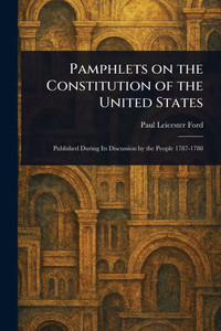Pamphlets on the Constitution of the United States - (Paperback or Softback)