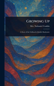 Growing Up - (Hardback or Cased Book) Growing Up - (Hardback or Cased Book)