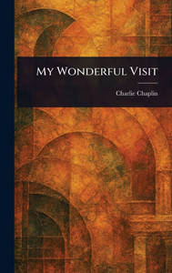 My Wonderful Visit - (Hardback or Cased Book) My Wonderful Visit - (Hardback or Cased Book)