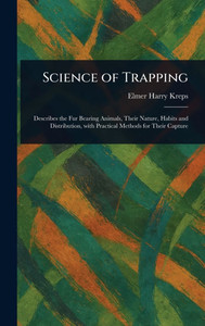 Science of Trapping - (Hardback or Cased Book) Science of Trapping - (Hardback or Cased Book)