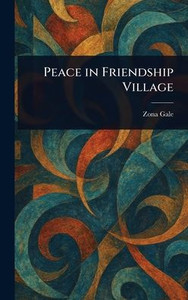 Peace in Friendship Village - (Hardback or Cased Book) Peace in Friendship Village - (Hardback or Cased Book)