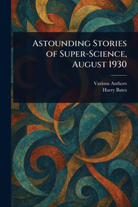 Astounding Stories of Super-Science, August 1930 - 9781023303972