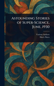 Astounding Stories of Super-Science, June, 1930 - (Hardback or Cased Book)