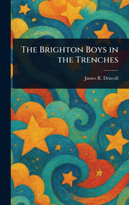 The Brighton Boys in the Trenches - (Hardback or Cased Book)