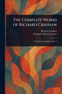 The Complete Works of Richard Crashaw - (Paperback or Softback)