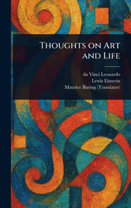 Thoughts on Art and Life - (Hardback or Cased Book) Thoughts on Art and Life - (Hardback or Cased Book)