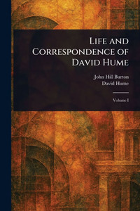Life and Correspondence of David Hume - 9781023315982