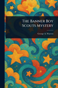 The Banner Boy Scouts Mystery - (Paperback or Softback) The Banner Boy Scouts Mystery - (Paperback or Softback)