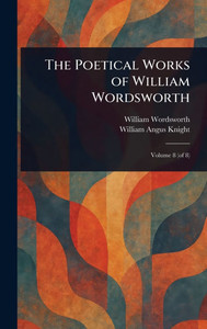 The Poetical Works of William Wordsworth - 9781023322522 The Poetical Works of William Wordsworth - 9781023322522