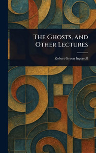 The Ghosts, and Other Lectures - (Hardback or Cased Book)