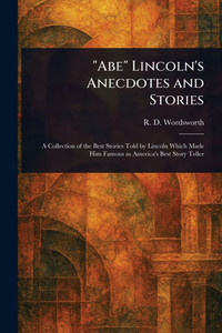 "Abe" Lincoln's Anecdotes and Stories - 9781023326452 "Abe" Lincoln's Anecdotes and Stories - 9781023326452