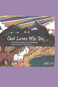 God Loves Me Too! God Loves Me Too!