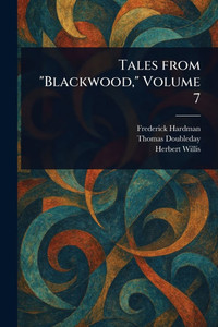 Tales From "Blackwood," Volume 7 - (Paperback or Softback) Tales From "Blackwood," Volume 7 - (Paperback or Softback)