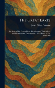 The Great Lakes - (Hardback or Cased Book)
