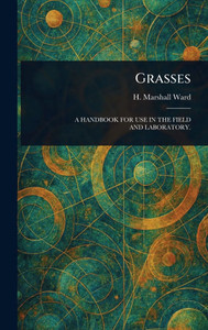 Grasses - (Hardback or Cased Book) Grasses - (Hardback or Cased Book)
