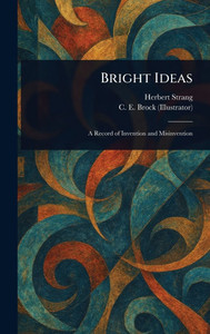 Bright Ideas - (Hardback or Cased Book)