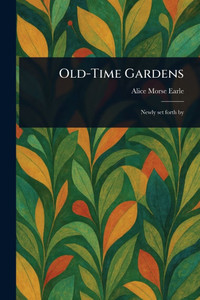 Old-Time Gardens - (Paperback or Softback)