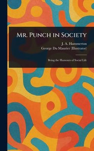 Mr. Punch in Society - (Hardback or Cased Book) Mr. Punch in Society - (Hardback or Cased Book)